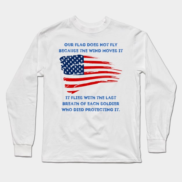 The Last Breath Memorial Day Fallen Heroes Flag Long Sleeve T-Shirt by Lone Wolf Works